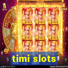 timi slots